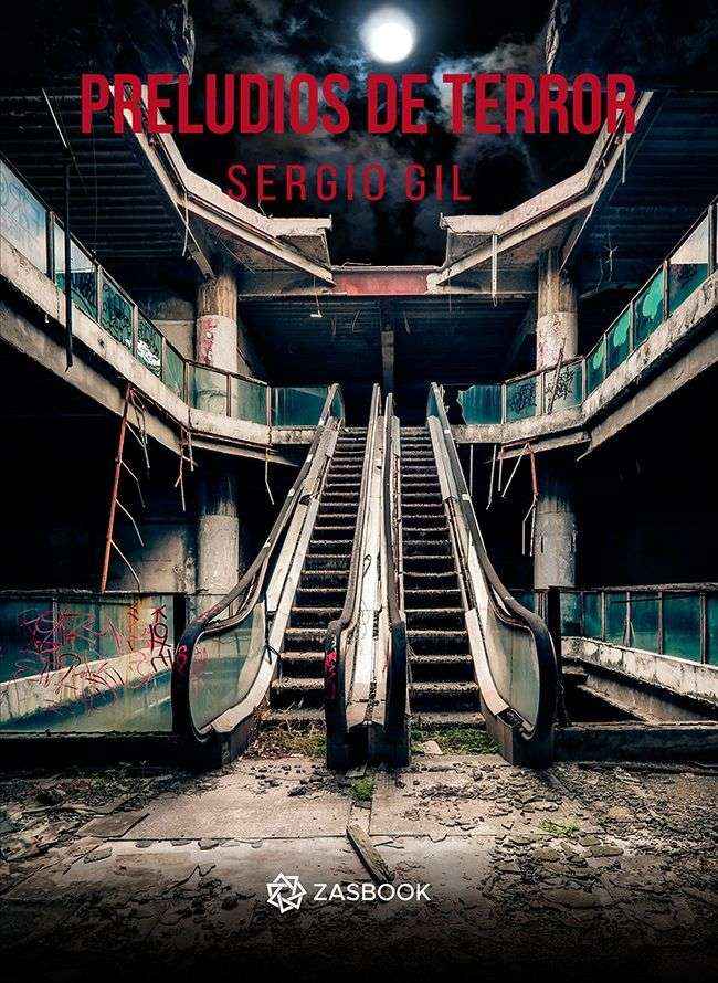 La Editorial Zasbook publica 'Preludios de Terror' de Sergio Gil
