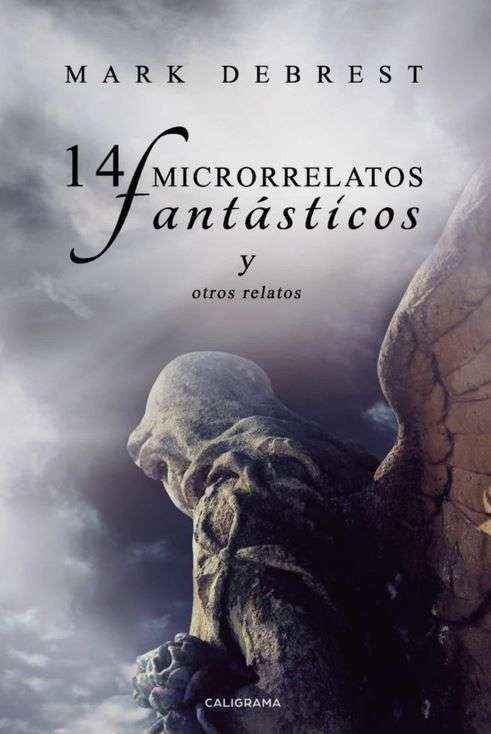 Mark Debrest entrelaza historias diferentes e imaginativas en «14 microrrelatos fantásticos y otros relatos»