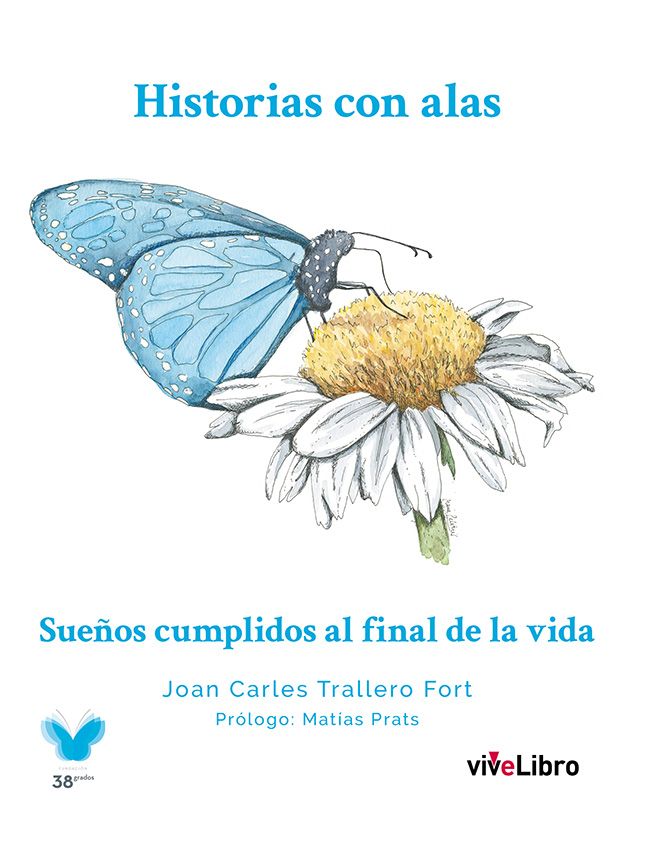 'Historias con alas. Sueños cumplidos al final de la vida'