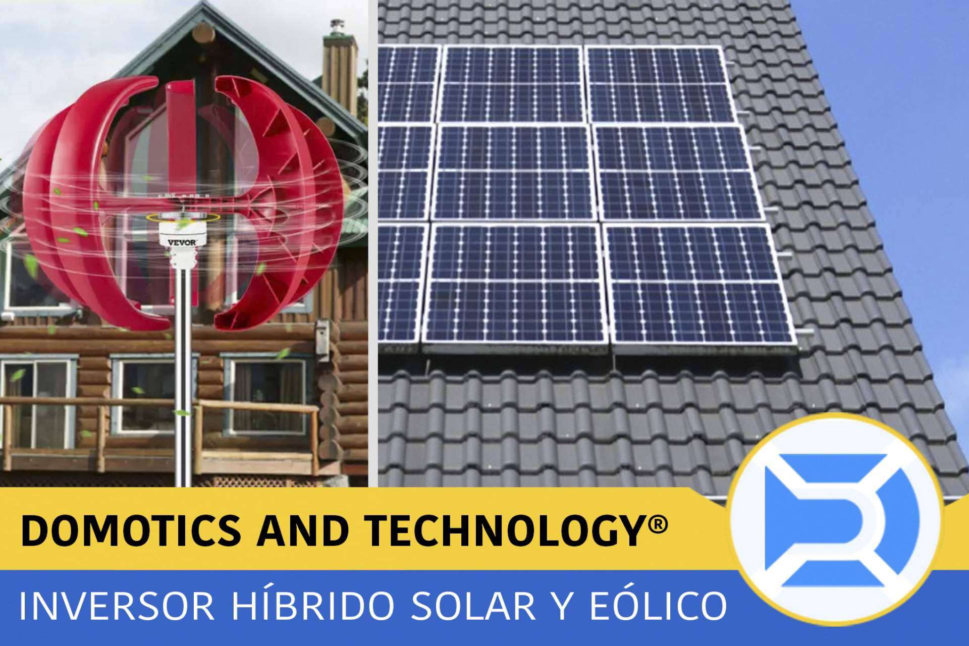 La instalación de un inversor híbrido de energía solar y eólica con Domotics and Technology en el hogar brinda muchas ventajas